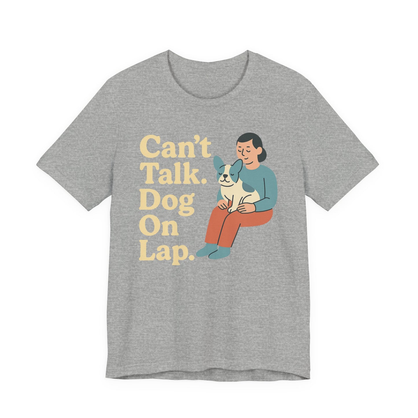 Can’t Talk. Dog On Lap. – Cozy Dog Parent Tee
