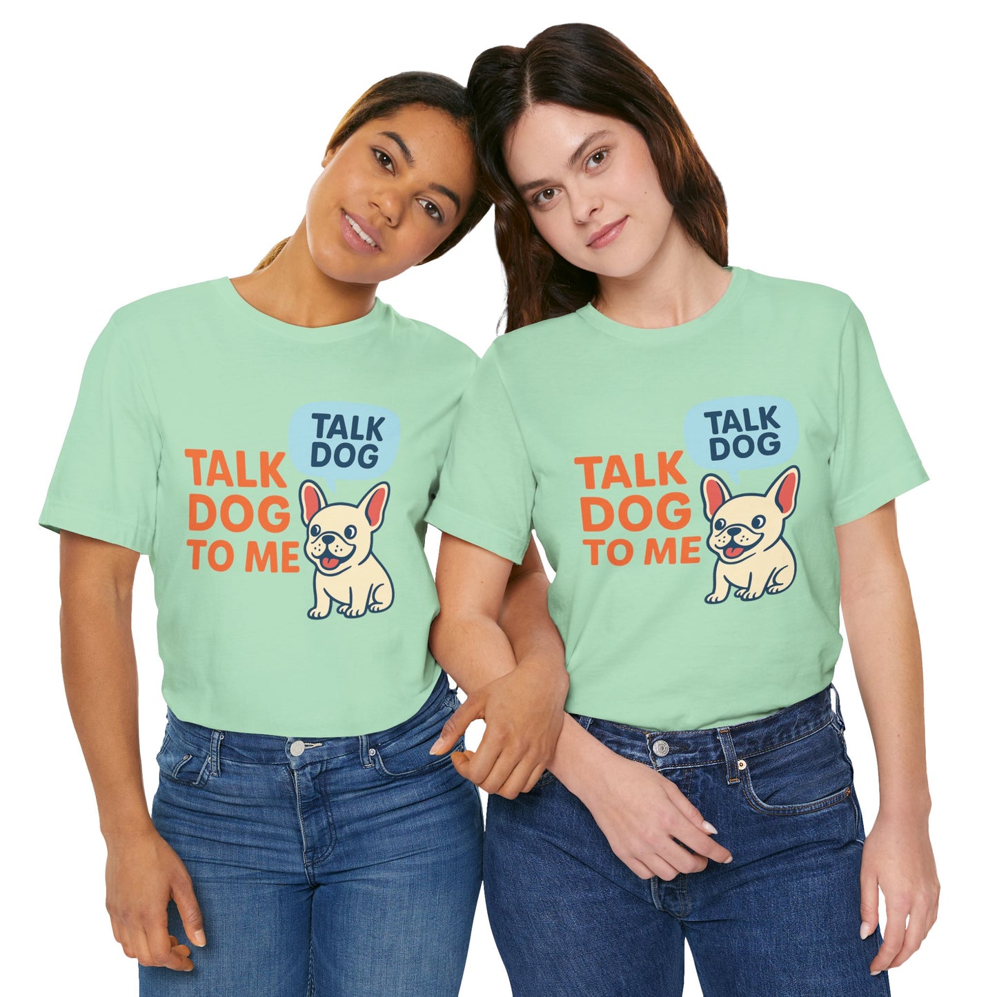 Talk Dog to Me – Funny Frenchie Dog Tee