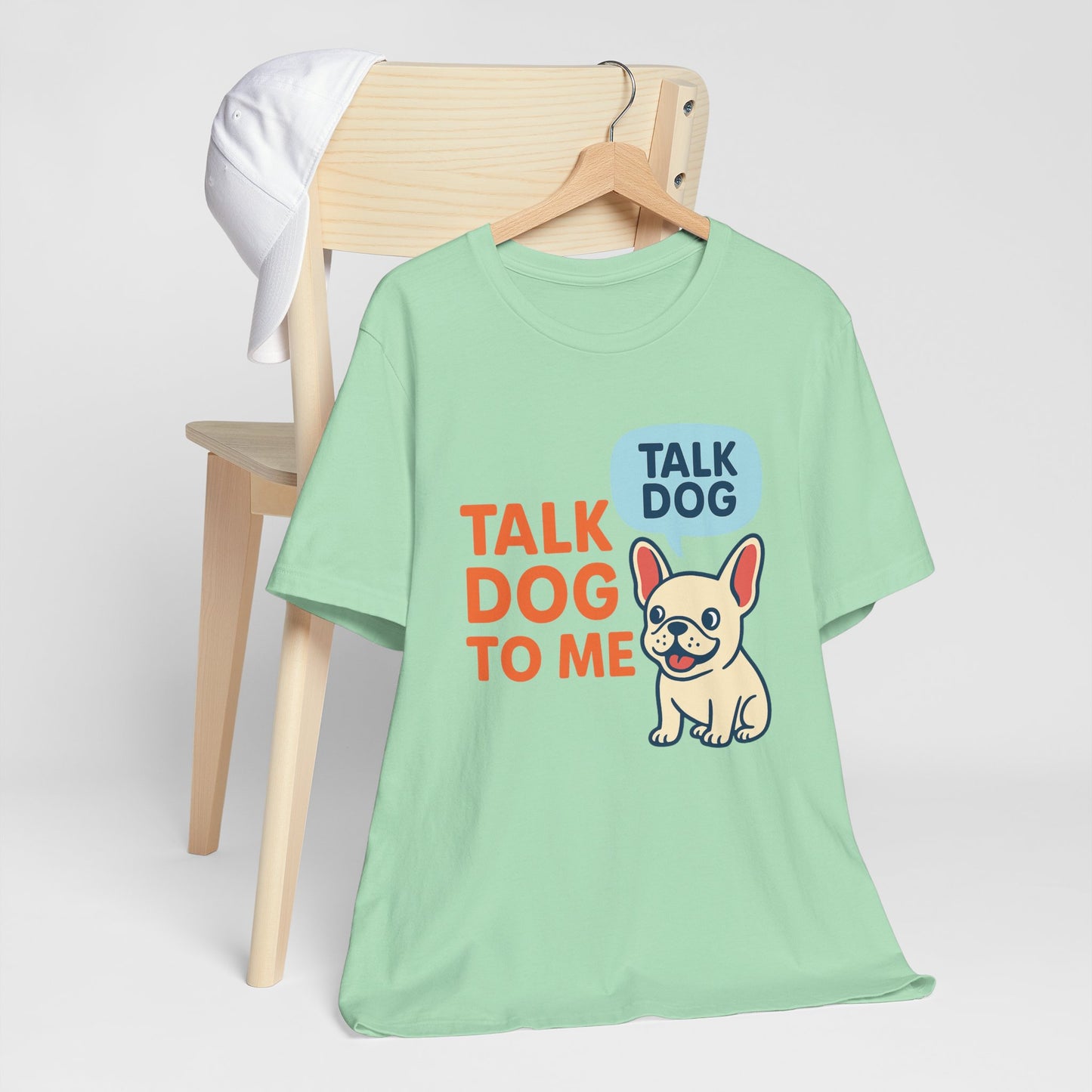 Talk Dog to Me – Funny Frenchie Dog Tee