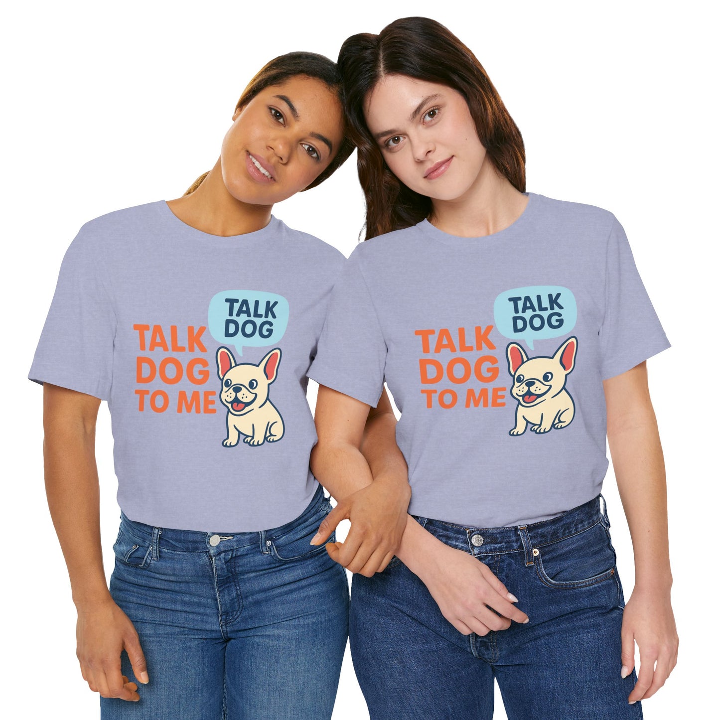 Talk Dog to Me – Funny Frenchie Dog Tee