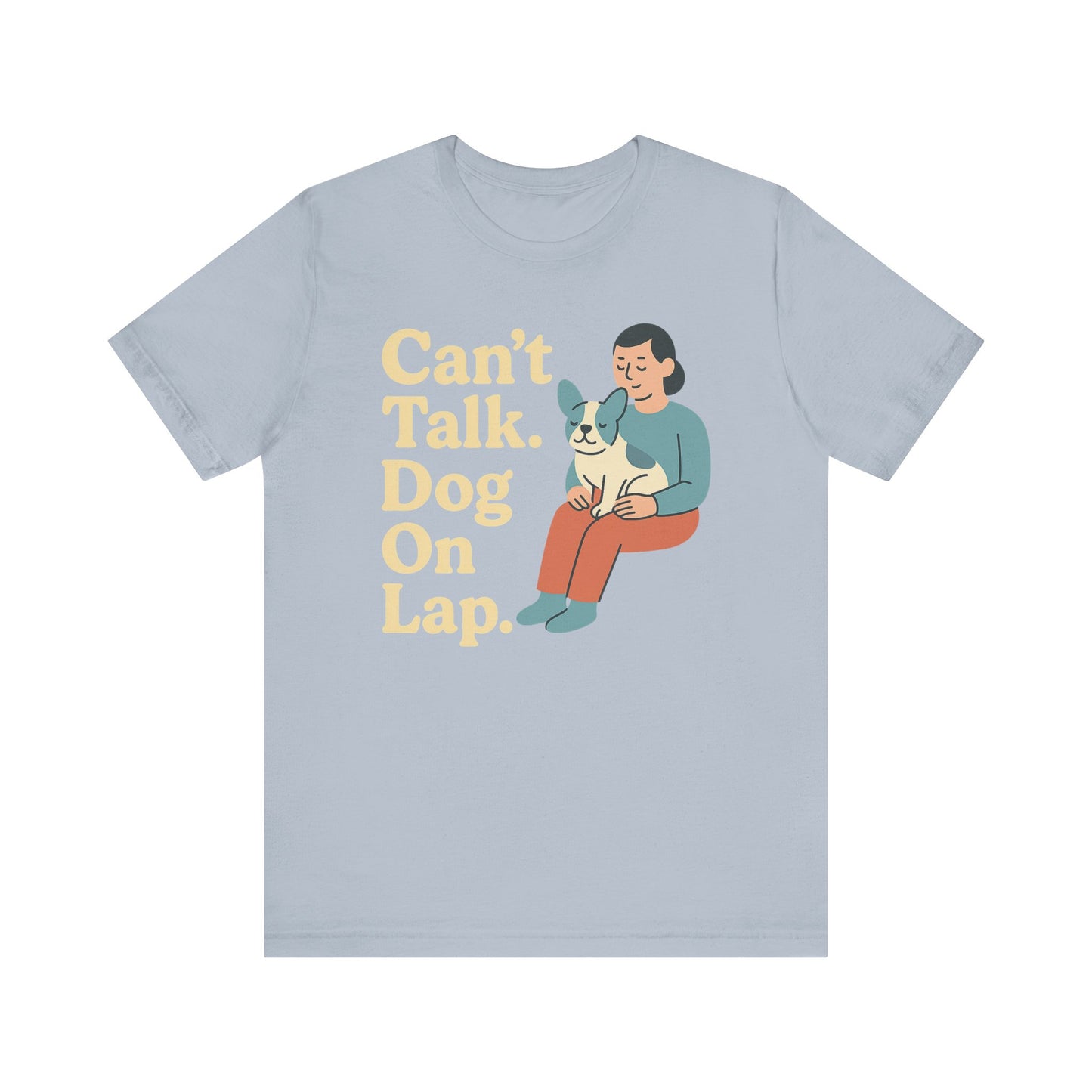 Can’t Talk. Dog On Lap. – Cozy Dog Parent Tee