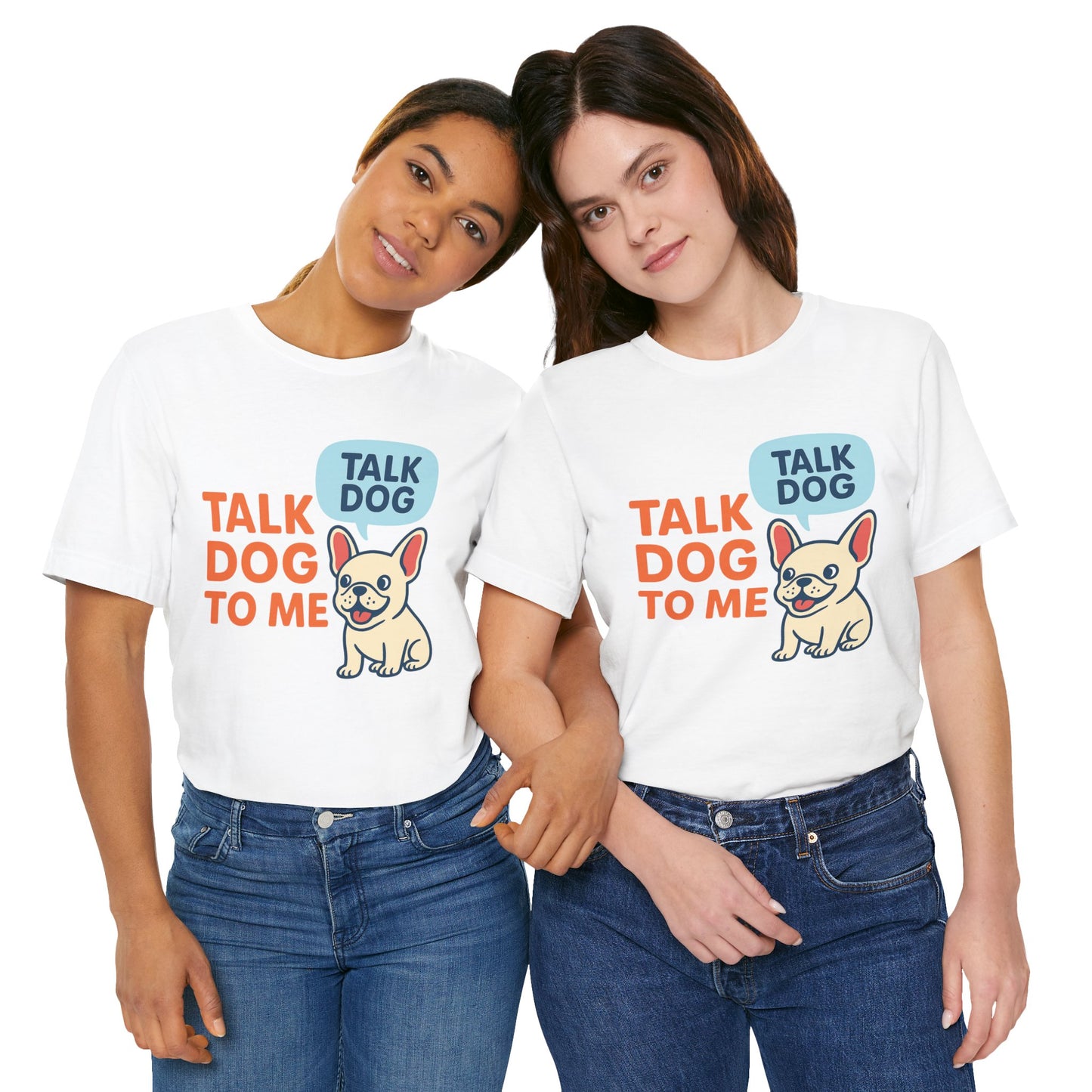 Talk Dog to Me – Funny Frenchie Dog Tee