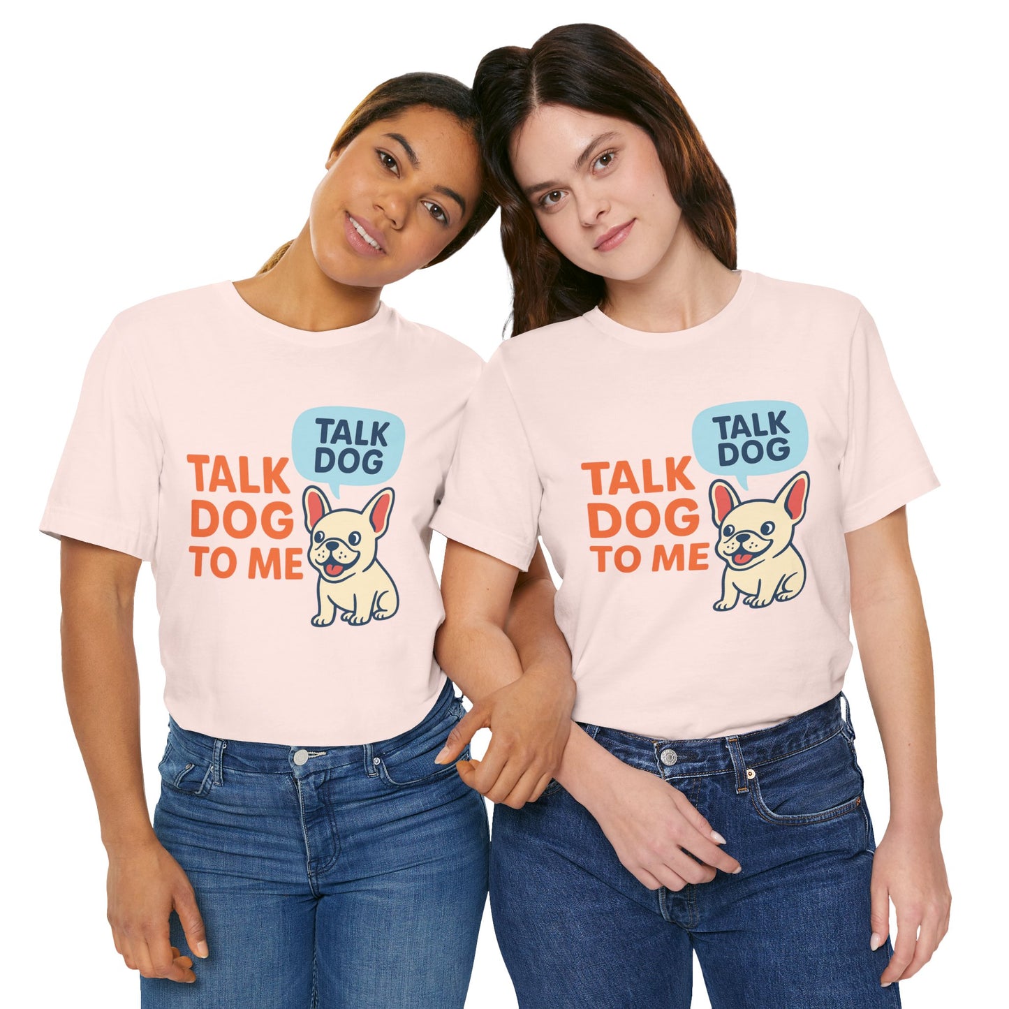 Talk Dog to Me – Funny Frenchie Dog Tee