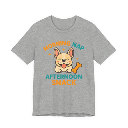 Morning Nap, Afternoon Snack – Lazy Pup Vibes Tee