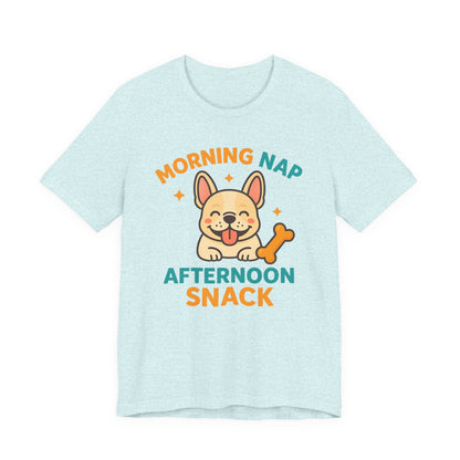 Morning Nap, Afternoon Snack – Lazy Pup Vibes Tee