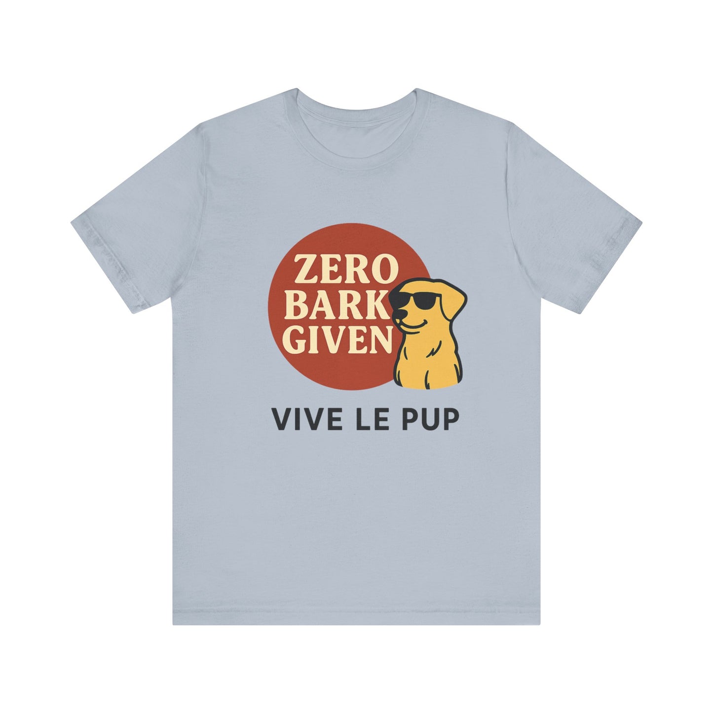 Zero Bark Given – Cool Dog Attitude Tee