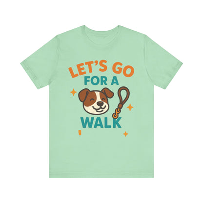 Let’s Go for a Walk – Energetic Dog Walker Tee