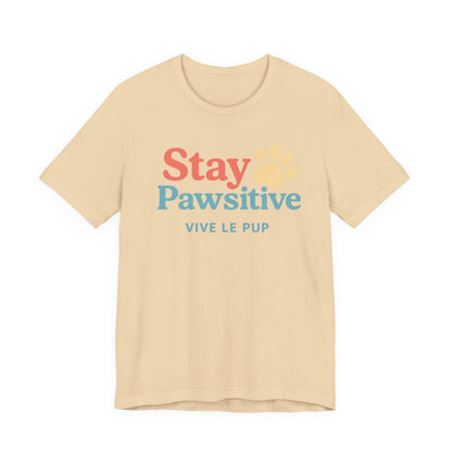 Stay Pawsitive – Motivational Dog Lover Tee