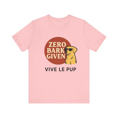 Zero Bark Given – Cool Dog Attitude Tee
