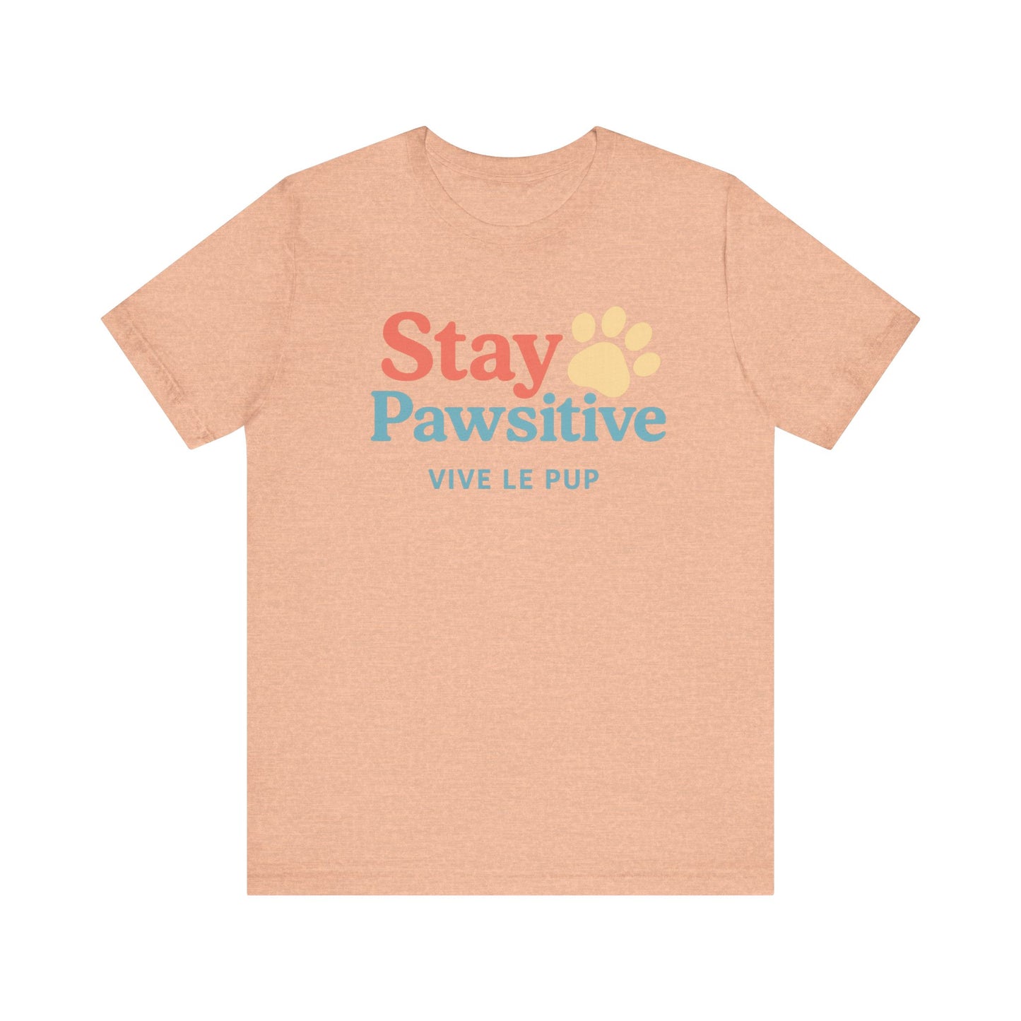 Stay Pawsitive – Motivational Dog Lover Tee