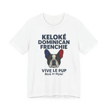 Keloké Dominican Frenchie Tee – Vive Le Pup Edition