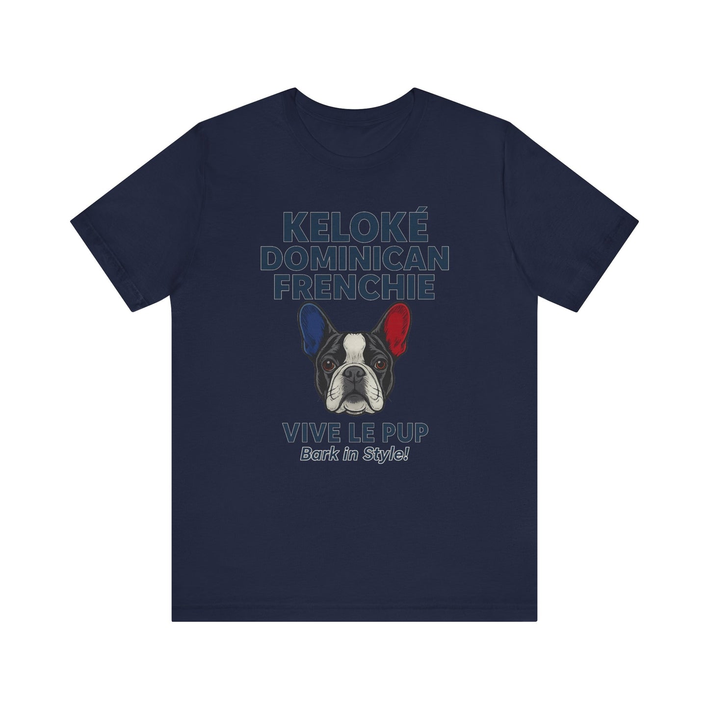 Keloké Dominican Frenchie Tee – Vive Le Pup Edition