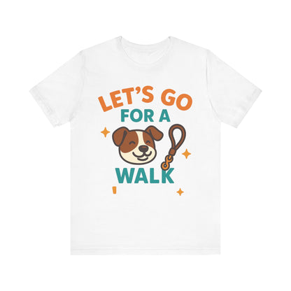 Let’s Go for a Walk – Energetic Dog Walker Tee