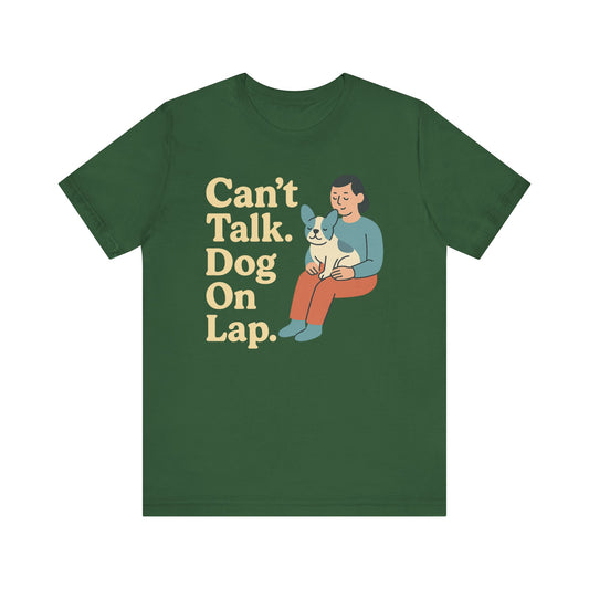 Can’t Talk. Dog On Lap. – Cozy Dog Parent Tee