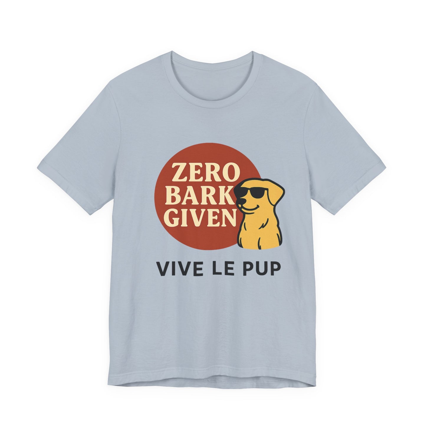 Zero Bark Given – Cool Dog Attitude Tee
