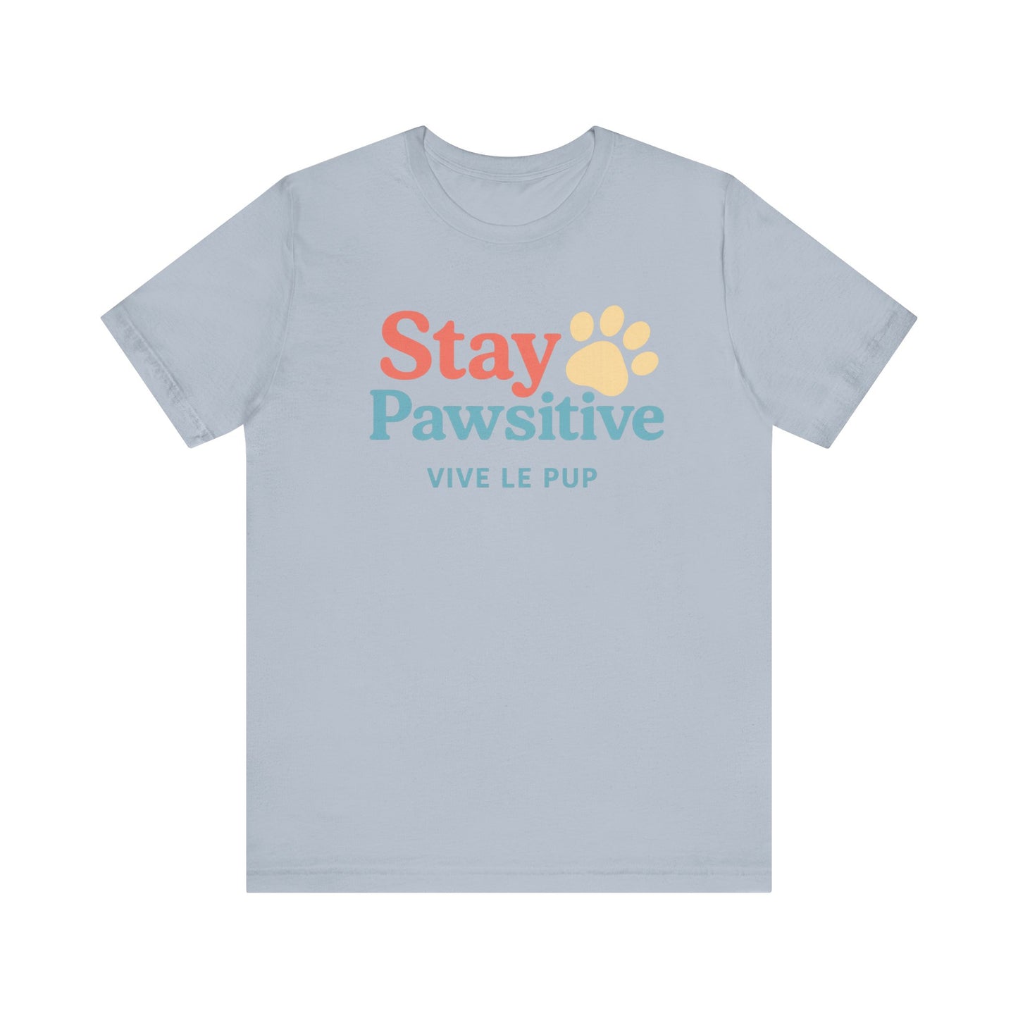 Stay Pawsitive – Motivational Dog Lover Tee