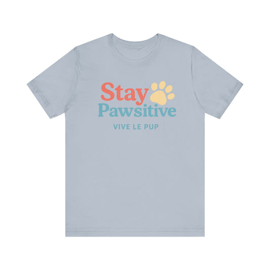 Stay Pawsitive – Motivational Dog Lover Tee