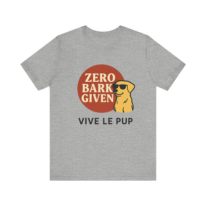 Zero Bark Given – Cool Dog Attitude Tee