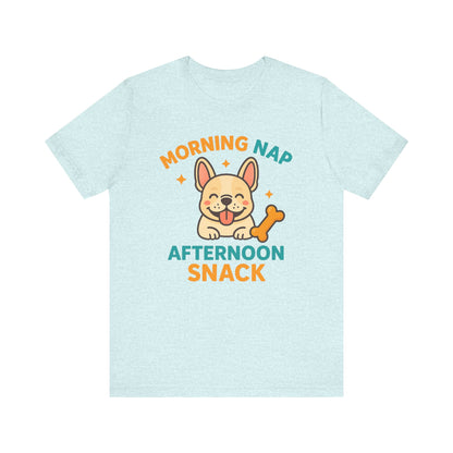 Morning Nap, Afternoon Snack – Lazy Pup Vibes Tee