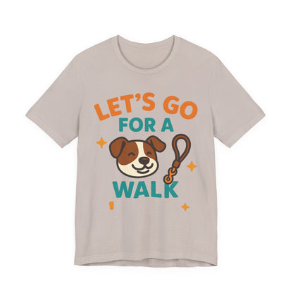 Let’s Go for a Walk – Energetic Dog Walker Tee