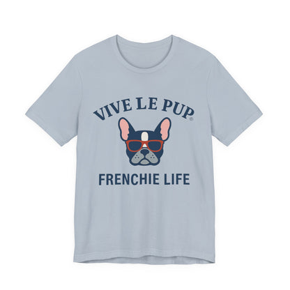 Frenchie Life T-Shirt – Vive Le Pup® Collection
