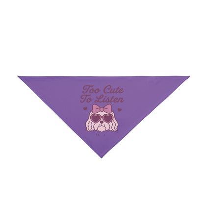 Too Cute To Listen – Funny Dog Bandana