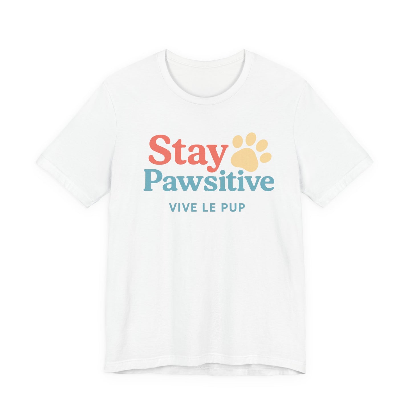 Stay Pawsitive – Motivational Dog Lover Tee