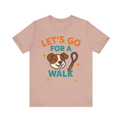 Let’s Go for a Walk – Energetic Dog Walker Tee