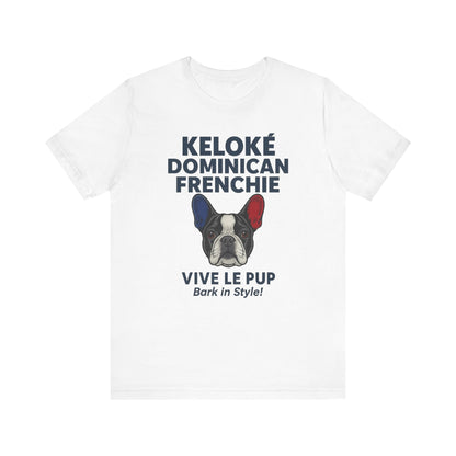 Keloké Dominican Frenchie Tee – Vive Le Pup Edition