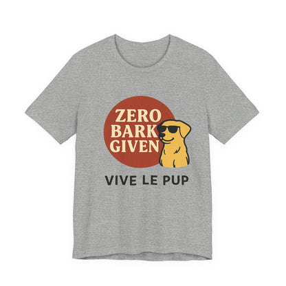 Zero Bark Given – Cool Dog Attitude Tee