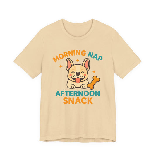 Morning Nap, Afternoon Snack – Lazy Pup Vibes Tee