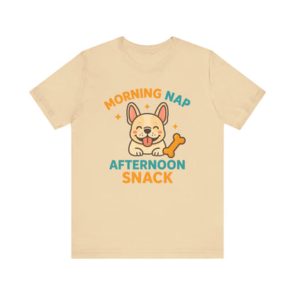 Morning Nap, Afternoon Snack – Lazy Pup Vibes Tee