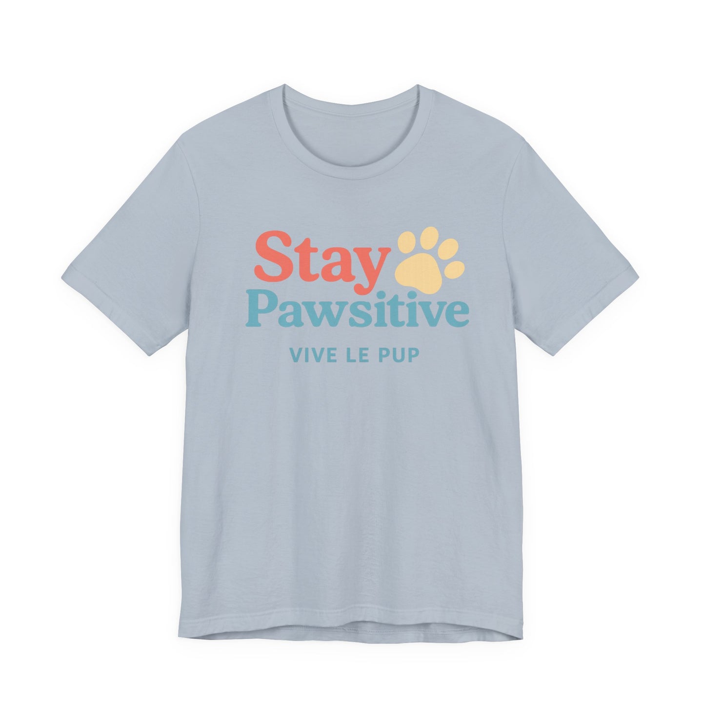 Stay Pawsitive – Motivational Dog Lover Tee