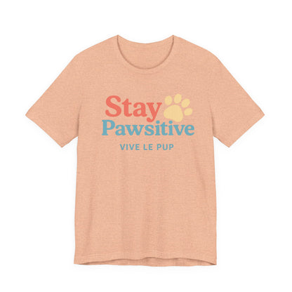 Stay Pawsitive – Motivational Dog Lover Tee