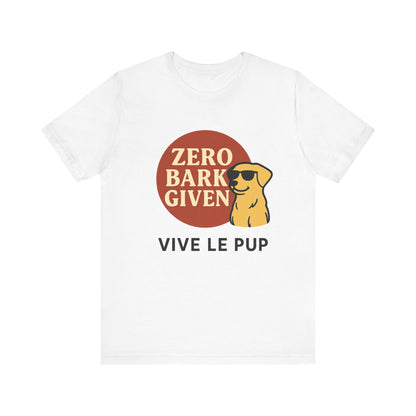 Zero Bark Given – Cool Dog Attitude Tee