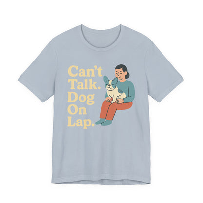 Can’t Talk. Dog On Lap. – Cozy Dog Parent Tee